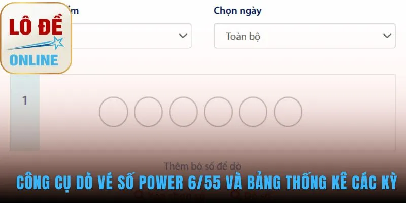 Các công cụ xổ số Power 6/55 hỗ trợ dò vé và thống kê số