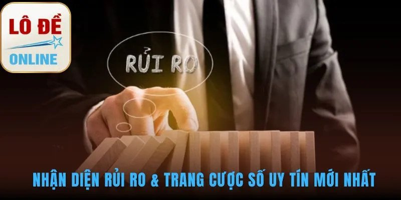 Giới thiệu Lô Đề Online giúp nhận diện rủi ro và trang uy tín