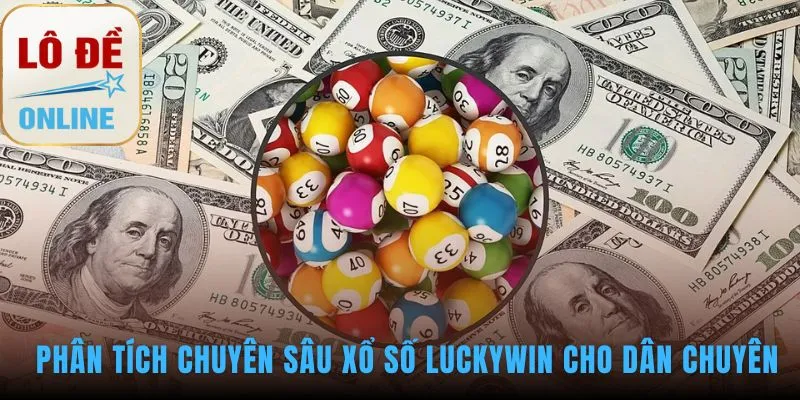 Phân tích xổ số Luckywin hé lộ công cụ soi cầu độc quyền